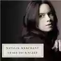 Natalie Merchant Leave Your Sleep