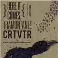 crtvtr Here It Comes, Tramontane