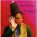 Captain Beefheart and His Magic Band Trout Mask Replica