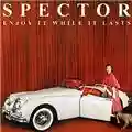 Spector Enjoy It While It Lasts