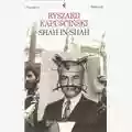 Ryszard Kapuscinski Shah-In-Shah