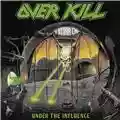 Overkill Under The Influence