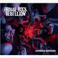 Primal Rock Rebellion Awoken Broken