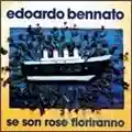 Edoardo Bennato Se son rose fioriranno