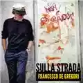 Francesco De Gregori Sulla strada