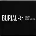 Burial Truant/Rough Sleeper