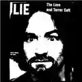 Charles Manson Lie: The Love And Terror Cult