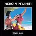 Heroin In Tahiti Death Surf