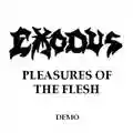 Exodus Pleasures of the Flesh - 3 Tracks Demo with Paul Baloff