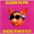 Blodwyn Pig Ahead Rings Out