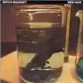 Bitch Magnet Ben Hur