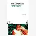Bret Easton Ellis Meno Di Zero