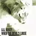 A.A. Bondy When The Devil's Loose