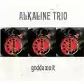Alkaline Trio Goddamnit
