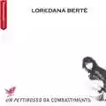 Loredana Bertè Un pettirosso da combattimento