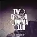 Two Door Cinema Club Tourist History