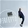 Eros Ramazzotti Perfetto