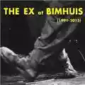 The Ex At Bimhuis (1991-2015)