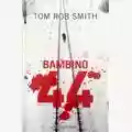 Tom Rob Smith Bambino 44