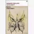 Howard Phillips Lovecraft Tutti i racconti