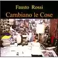 Fausto Rossi Cambiano le cose