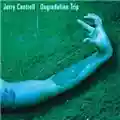 Jerry Cantrell Degradation Trip
