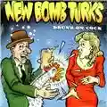 The New Bomb Turks Drunk On Cock
