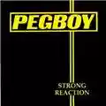 Pegboy Strong Reaction