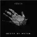 Yugen Death By Water