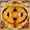 Fishbone Give a Monkey a Brain and He'll Swear He's the Center of the Universe