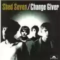 Shed Seven Change Giver
