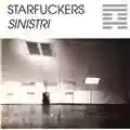 Starfuckers Sinistri