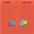 Com Truise Galactic Melt