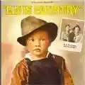 Elvis Presley Elvis Country: I'm 10,000 Years Old
