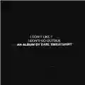 Earl Sweatshirt I Don't Like Shit, I Don't Go Outside: An Album by Earl Sweatshirt