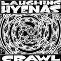 Laughing Hyenas Crawl