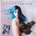 Ketty Passa Era ora