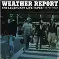 Weather Report The Legendary Live Tapes: 1978-1981