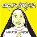 Santa Banana La Vita Agra