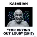 Kasabian For Crying Out Loud