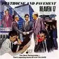 Heaven 17 Penthouse and Pavement