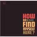 The Dream Syndicate How Did I Find Myself Here?