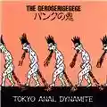 The Gerogerigegege Tokyo Anal Dynamite