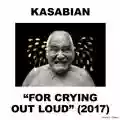 Kasabian For Crying Out Loud