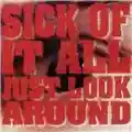 Sick of It All Just Look Around