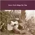 Gene Clark Gene Clark Sings For You
