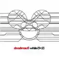 deadmau5 while(1<2)