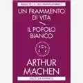 Arthur Machen Un frammento di vita/Il popolo bianco