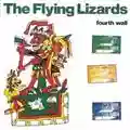 The Flying Lizards Fourth Wall