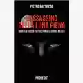 Pietro Battipede L'assassino della luna piena: Roberto Succo, il fascino del serial killer